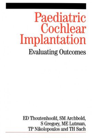 Paediatric Cochlear Implantation - Evaluating Outcomes