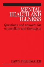 Mental Health and Illness - Questions and Answers for Counsellors and Therapists