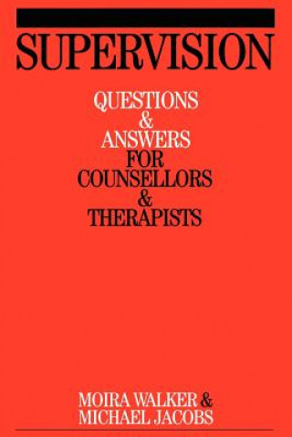 Supervision - Questions and Answers for Counsellors and Therapists