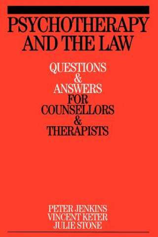 Psychotherapy and the Law - Questions and Answers for Counsellors and Therapists