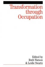 Transformation Through Occupation - Human Occupation in Context