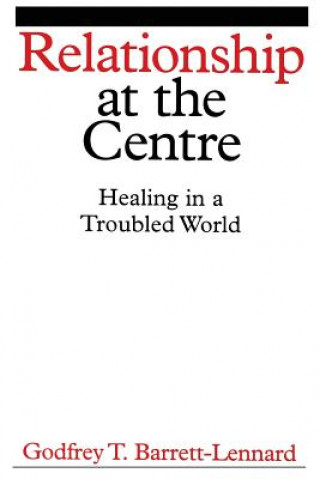 Relationship at the Centre - Healing in a Troubled  World