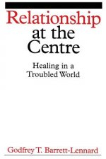 Relationship at the Centre - Healing in a Troubled  World