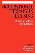 Occupational Therapy in Housing - Building on Firm  Foundations