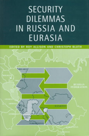 Security Dilemmas in Russia and Eurasia
