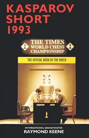 Kasparov Vs Short 1993 the Official Book of the Match