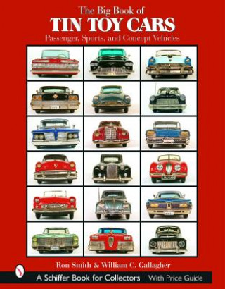 Big Book of Tin Toy Cars: Passenger, Sports, and Concept Vehicles