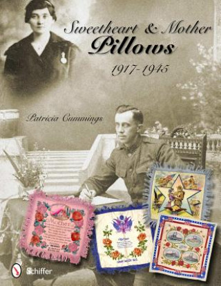 Sweetheart and Mother Pillows, 1917-1945