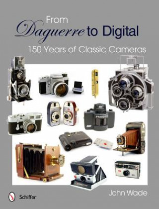 From Daguerre to Digital: 150 Years of Classic Cameras