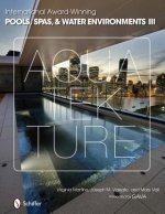 International Award-Winning Pools, Spas, and Water Environments III