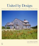 United by Design: Homes of Cape Cod, Marthas Vineyard, and Nantucket