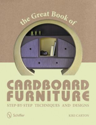 Great Book of Cardboard Furniture: Step-by-Step Techniques and Designs