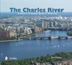 Charles River: A History of Greater Btons Waterway