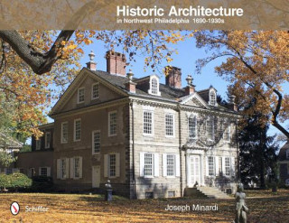 Historic Architecture in Northwest Philadelphia: 1690 to 1930s