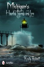 Michigan's Haunted Legends and Lore