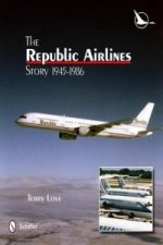 Republic Airlines Story: An Illustrated History, 1945-1986