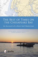 Best of Times on the Chesapeake Bay: An Account of a Rock Hall Waterman