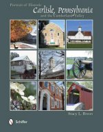 Portrait of Historic Carlisle, Pennsylvania,  and Cumberland Valley
