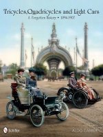 Tricycles, Quadricycles and Light Cars 1894-1907: A Forgotten History