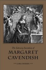 Literary Invention of Margaret Cavendish