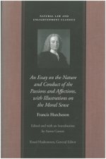 Essay on the Nature & Conduct of the Passions & Affections with Illustrations on the Moral Sense