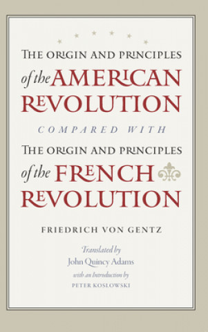 Origin & Principles of the American Revolution Compared with the Origin & Principles of the French Revolution