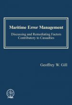 Maritime Error Management: Discussing and Remediating Factors Contributory to Maritime Casualties
