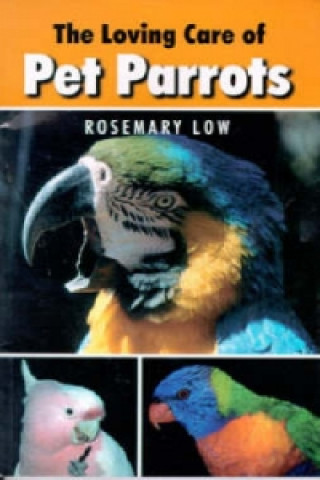 Loving Care of Pet Parrots