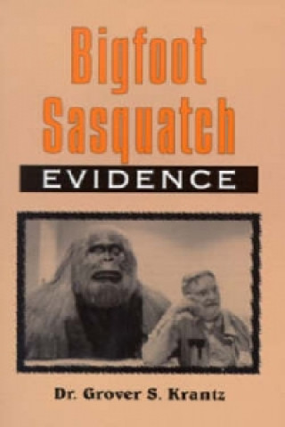 Bigfoot Sasquatch Evidence