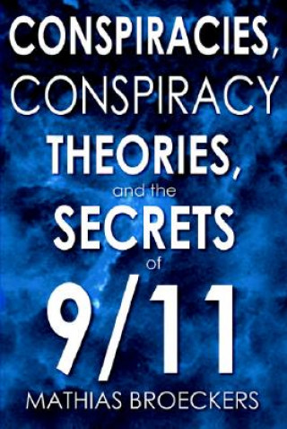 Conspriracies, Conspiracy Theories & the Secrets of 9/11