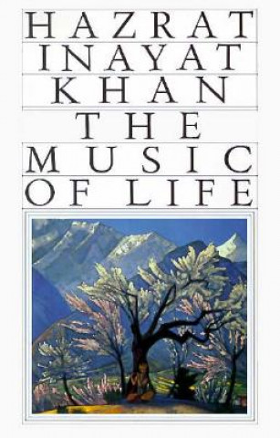 Music of Life (Omega Uniform Edition of the Teachings of Hazrat Inayat Khan)