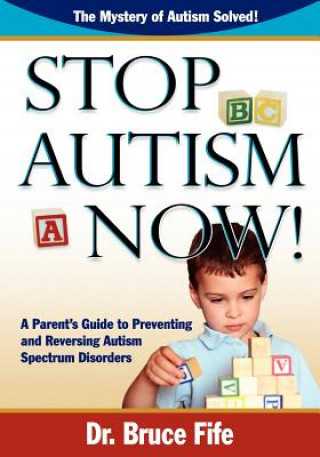 Stop Autism Now! (Bruce Fife)(Miękka)