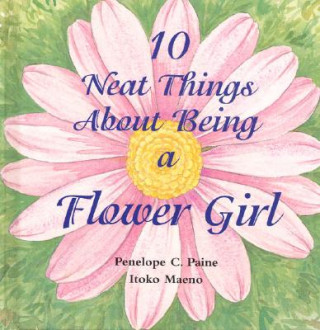 10 Neat Things About Being a Flower Girl