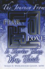 Journey from Fear to Love is Shorter Than YOU Think