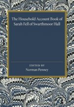 Household Account Book of Sarah Fell of Swarthmoor Hall