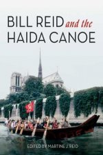 Bill Reid & The Haida Canoe