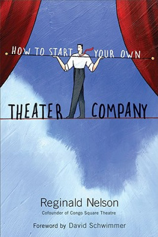 How to Start Your Own Theater Company