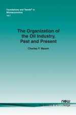 Organization of the Oil Industry, Past and Present
