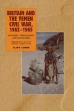 Britain & the Yemen Civil War, 1962-1965