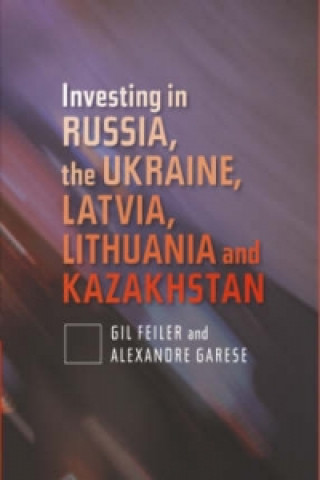Investing in Russia, the Ukraine, Latvia, Lithuania and Kazakhstan
