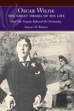 Oscar Wilde -- The Great Drama of His Life