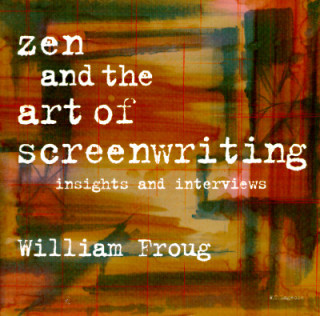 Zen & the Art of Screenwriting