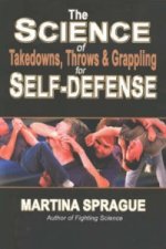 Science of Takedowns, Throws & Grappling for Self-Defense