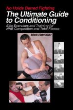 No Holds Barred Fighting: The Ultimate Guide to Conditioning