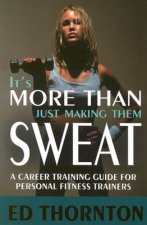 It's More Than Just Making Them Sweat
