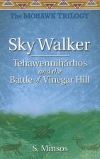 Sky Walker Tehawenniharhos and the Battle of Vinegar Hill