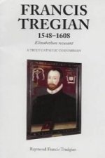 Francis Tregian 1548-1608, Elizabethan Recusant