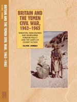 Britain and the Yemen Civil War, 1962-1965