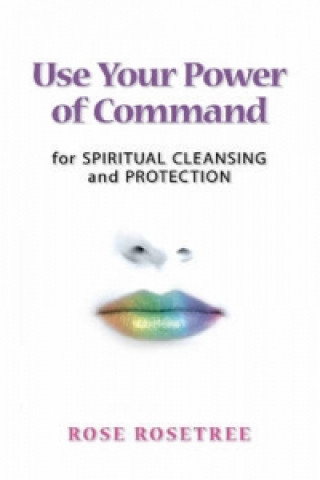 Use Your Power of Command for Spiritual Cleansing and Protection