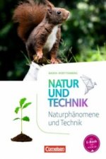 Natur und Technik - Naturwissenschaften: Neubearbeitung - Baden-Württemberg - 5./6. Schuljahr: Biologie, Naturphänomene und Technik